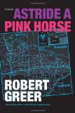 Astride a Pink Horse 2012 9781583943694 Front Cover
