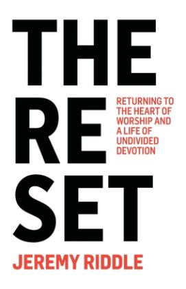 Reset Returning to the Heart of Worship and a Life of Undivided Devotion  9781736266694 Front Cover