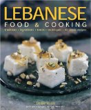 Lebanese Food and Cooking Traditions, Ingredients, Tastes and Techniques in 65 Classic Recipes 2009 9781903141694 Front Cover