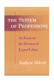 System of Professions An Essay on the Division of Expert Labor