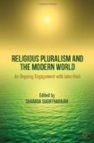 Religious Pluralism and the Modern World An Ongoing Engagement with John Hick 2011 9780230296695 Front Cover
