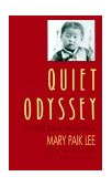 Quiet Odyssey A Pioneer Korean Woman in America cover art