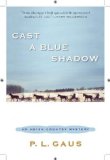 Cast a Blue Shadow 2010 9780452296695 Front Cover