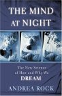 Mind at Night The New Science of How and Why We Dream 2005 9780465070695 Front Cover