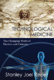 Technological Medicine The Changing World of Doctors and Patients cover art