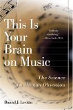 This Is Your Brain on Music The Science of a Human Obsession 2006 9780525949695 Front Cover
