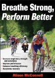 Breathe Strong, Perform Better 2011 9780736091695 Front Cover