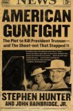 American Gunfight The Plot to Kill President Truman--And the Shoot-out That Stopped It cover art