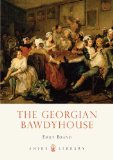 Georgian Bawdyhouse 2012 9780747811695 Front Cover