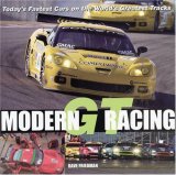 Modern GT Racing Today's Fastest Cars on the World's Greatest Tracks 2007 9780760326695 Front Cover
