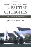 Biblical Foundations for Baptist Churches A Contemporary Ecclesiology cover art