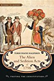 Alien and Sedition Acts of 1798 Testing the Constitution  9781421419695 Front Cover
