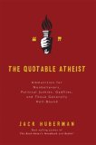 Quotable Atheist Ammunition for Nonbelievers, Political Junkies, Gadflies, and Those Generally Hell-Bound cover art