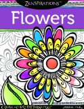 Zenspirations Coloring Book Flowers Create, Color, Pattern, Play! 2014 9781574218695 Front Cover