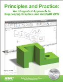 Principles and Practice: An Integrated Approach to Engineering Graphics and Autocad 2015 cover art