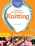 Creative Kids Complete Photo Guide to Knitting  9781589238695 Front Cover