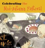 Celebrating the Mid-Autumn Festival 2010 9781602209695 Front Cover