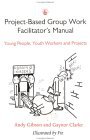 Project-Based Group Work Facilitator's Manual Young People, Youth Workers and Projects 1995 9781853021695 Front Cover