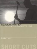 Religion and Film Cinema and the Re-Creation of the World cover art