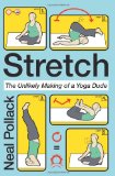 Stretch The Unlikely Making of a Yoga Dude cover art