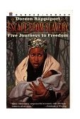 Escape from Slavery Five Journeys to Freedom  9780064461696 Front Cover