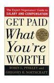 Get Paid What You're Worth The Expert Negotiators' Guide to Salary and Compensation cover art