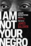 I Am Not Your Negro A Companion Edition to the Documentary Film Directed by Raoul Peck  9780525434696 Front Cover