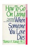 How to Go on Living When Someone You Love Dies  cover art