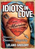 Idiots in Love Chronicles of Romantic Stupidity 2006 9780740756696 Front Cover