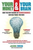 Your Money and Your Brain How the New Science of Neuroeconomics Can Help Make You Rich 2008 9780743276696 Front Cover