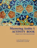 Mastering Arabic 1 Activity Book Practice for Beginners  cover art