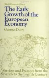 Early Growth of the European Economy Warriors and Peasants from the Seventh to the Twelfth Century  9780801491696 Front Cover
