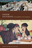 Harem Histories Envisioning Places and Living Spaces cover art
