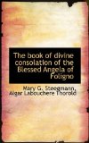 Book of Divine Consolation of the Blessed Angela of Foligno 2009 9781116927696 Front Cover