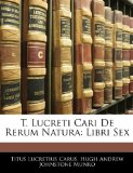 T Lucreti Cari de Rerum Natur Libri Sex 2010 9781141325696 Front Cover