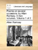 Poems on Several Occasions; by Allan Ramsay In 2010 9781170910696 Front Cover