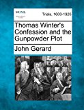 Thomas Winter's Confession and the Gunpowder Plot 2012 9781275497696 Front Cover