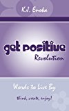 Get Positive Revolution Words to Live By 2013 9781452511696 Front Cover