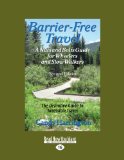 Barrier-Free Travel A Nuts and Bolts Guide for Wheelers and Slow-Walkers 2010 9781458762696 Front Cover