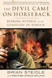 Devil Came on Horseback Bearing Witness to the Genocide in Darfur 2008 9781586485696 Front Cover