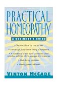 Practical Homeopathy A Comprehensive Guide to Homeopathic Remedies and Their Acute Uses 2000 9780312206697 Front Cover