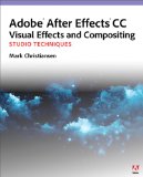 Adobe after Effects CC Visual Effects and Compositing Studio Techniques 