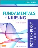 Study Guide for Fundamentals of Nursing 8th 9780323084697 Front Cover
