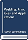Welding: Principles and Applications  9780357377697 Front Cover