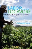 Labor and the Locavore The Making of a Comprehensive Food Ethic cover art