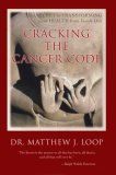 Cracking the Cancer Code The Secret to Transforming Your Health from Inside Out 2006 9780595401697 Front Cover