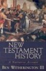 New Testament History A Narrative Account