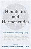 Homiletics and Hermeneutics Four Views on Preaching Today  9780801098697 Front Cover