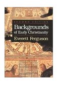 Backgrounds of Early Christianity 2nd 9780802806697 Front Cover