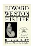 Edward Weston: His Life 2005 9780893813697 Front Cover
